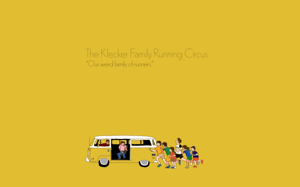 An illustration of a yellow van being driven by a father with the wife in the main entrance with the door open and 6 kids chasing after it, similar to the poster for the movie Little Miss Sunshine. Text is over the illustration that reads: The Klecker Family Running Circus - "Our weird family of runners"